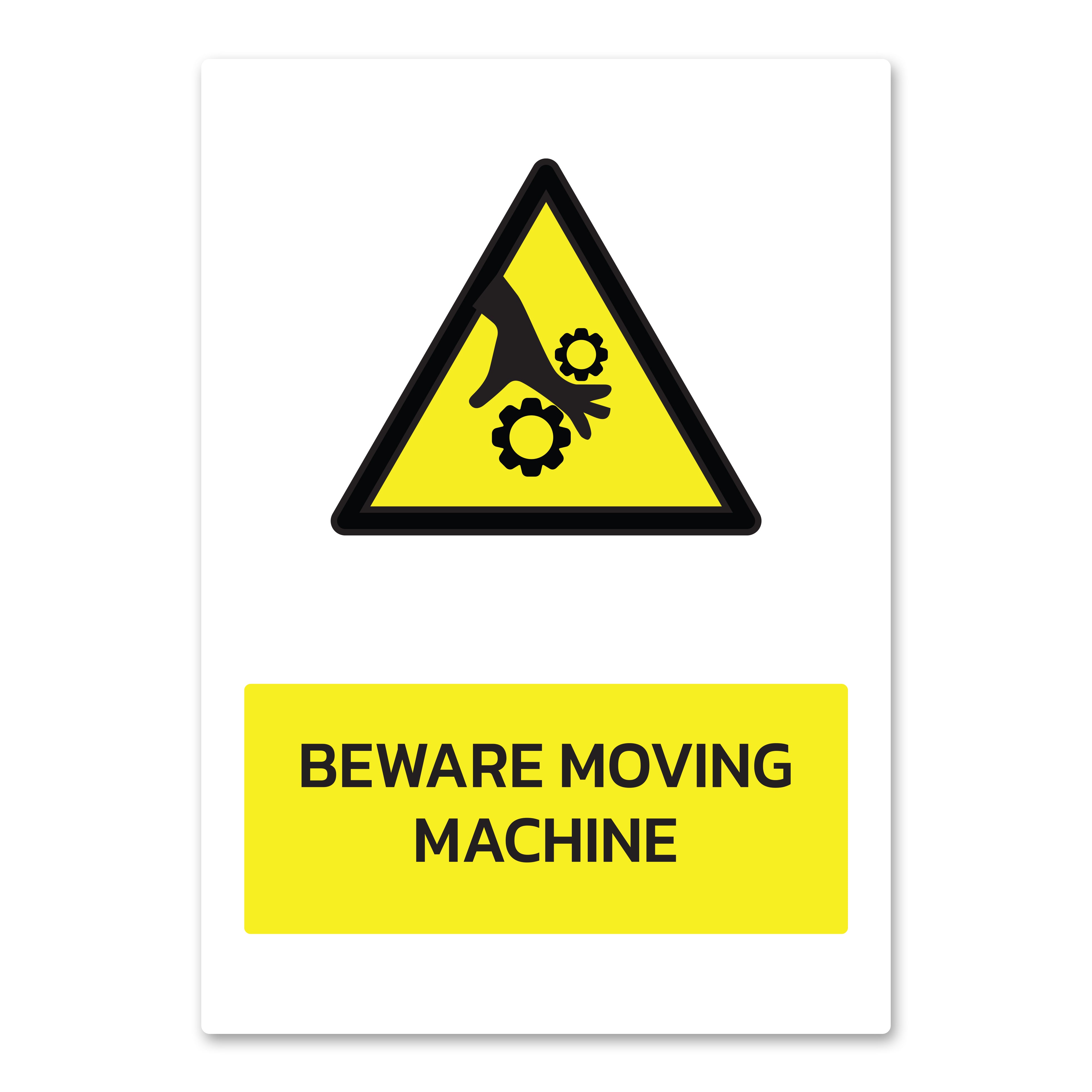 Beware Moving Machine Health And Safety Sign – Quick Signs 4 U